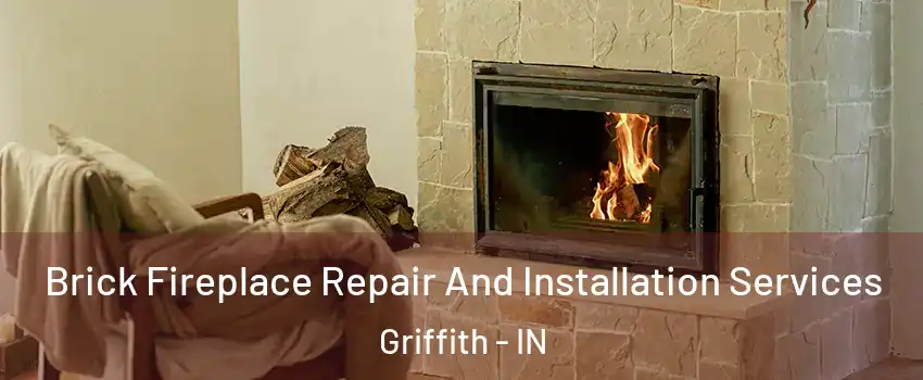  Brick Fireplace Repair And Installation Services Griffith - IN