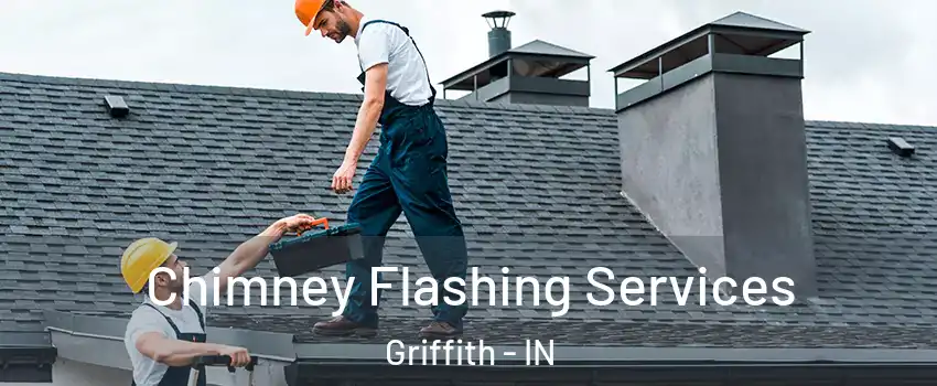  Chimney Flashing Services Griffith - IN
