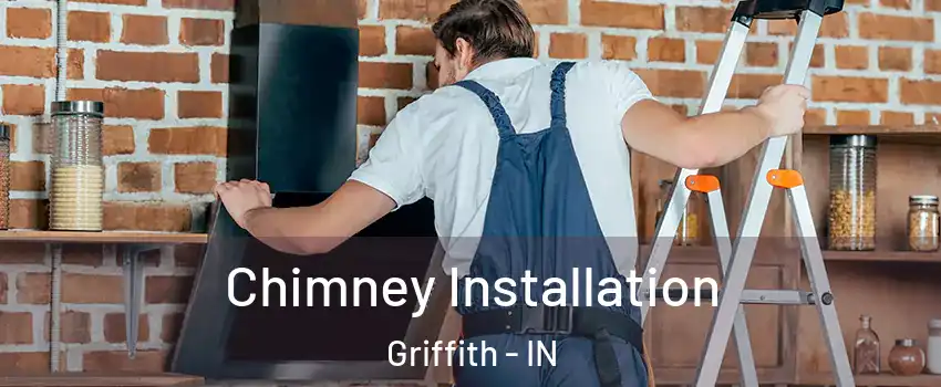 Chimney Installation Griffith - IN