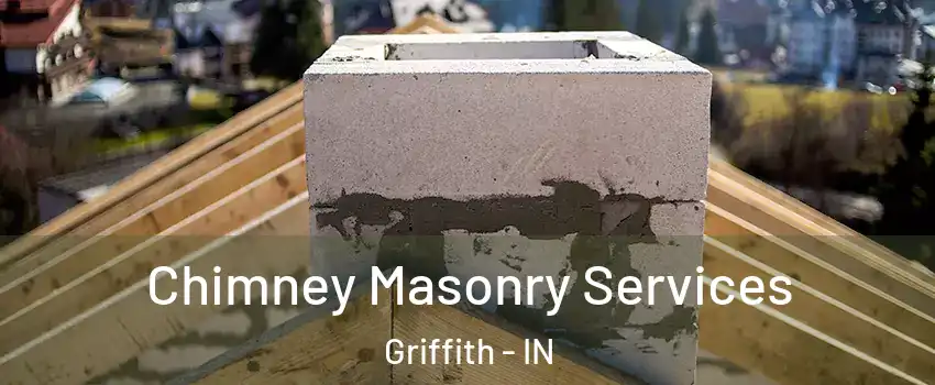 Chimney Masonry Services Griffith - IN
