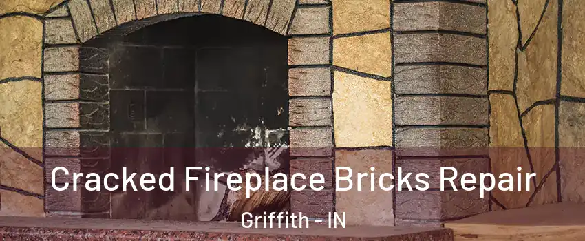 Cracked Fireplace Bricks Repair Griffith - IN