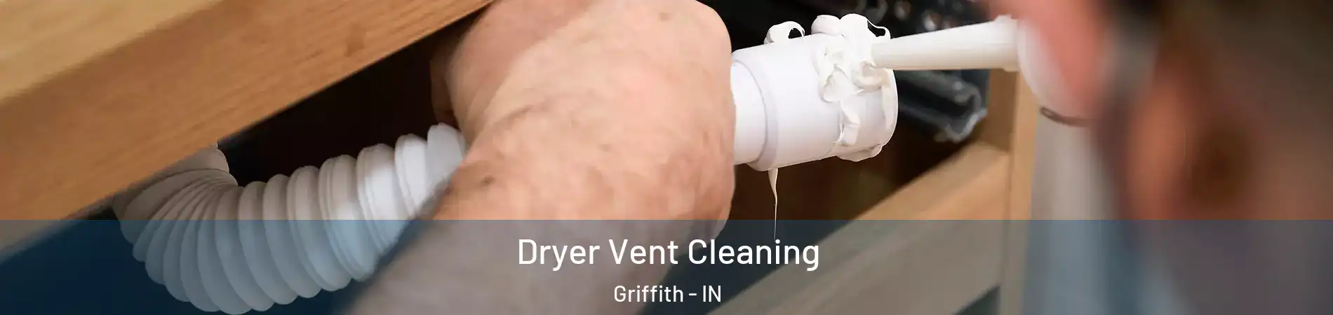  Dryer Vent Cleaning Griffith - IN