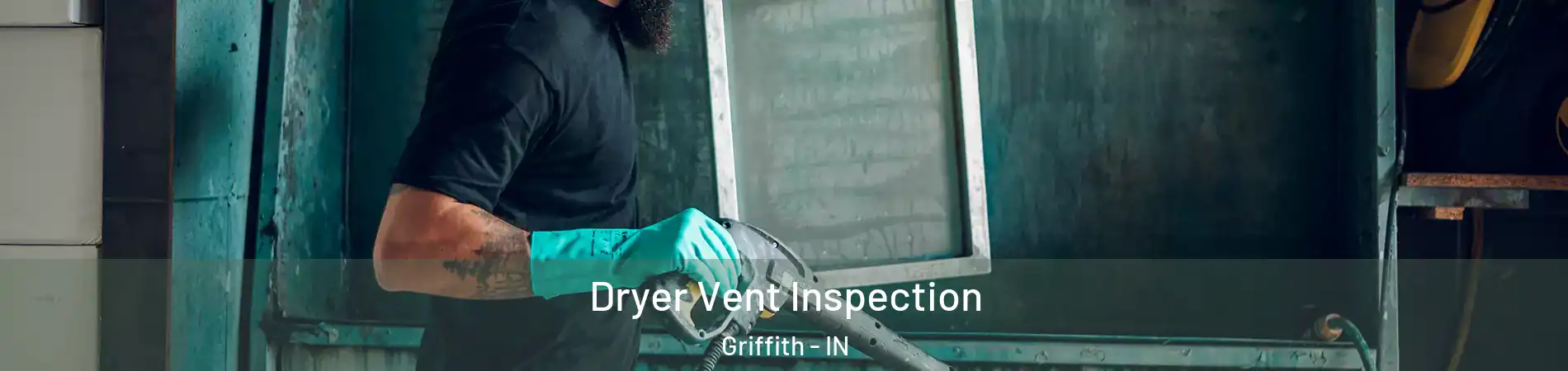 Dryer Vent Inspection Griffith - IN