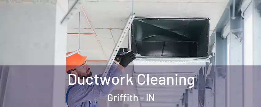  Ductwork Cleaning Griffith - IN