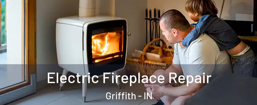  Electric Fireplace Repair Griffith - IN
