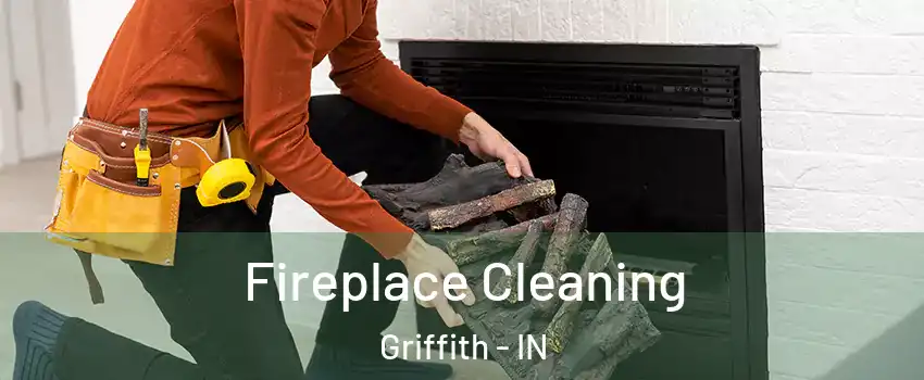  Fireplace Cleaning Griffith - IN