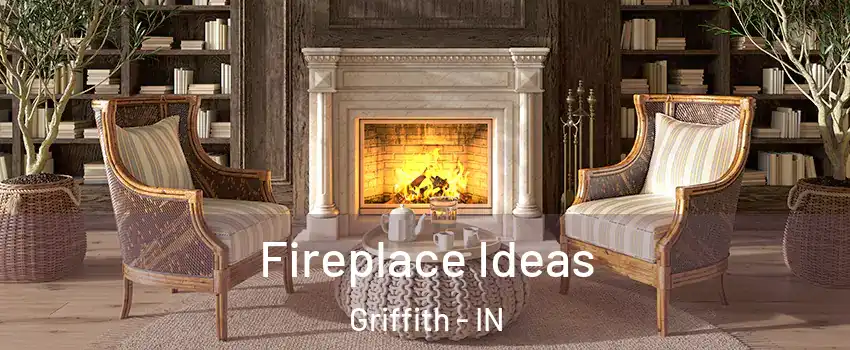  Fireplace Ideas Griffith - IN