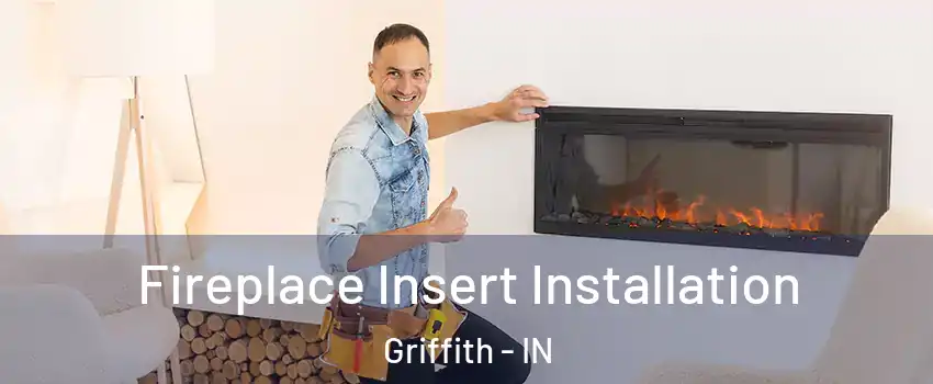  Fireplace Insert Installation Griffith - IN
