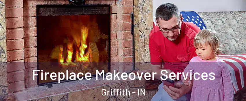  Fireplace Makeover Services Griffith - IN