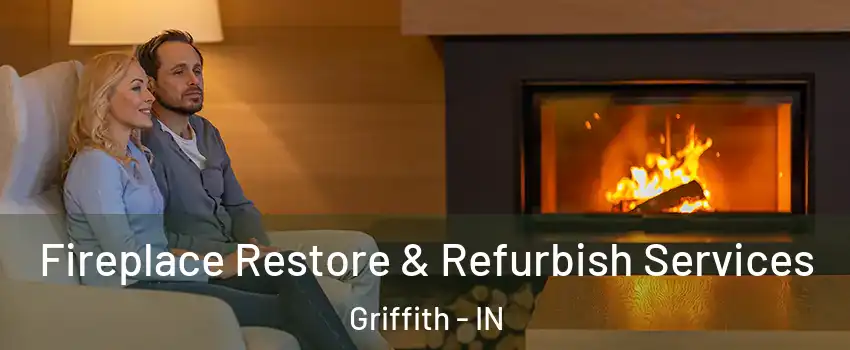  Fireplace Restore & Refurbish Services Griffith - IN