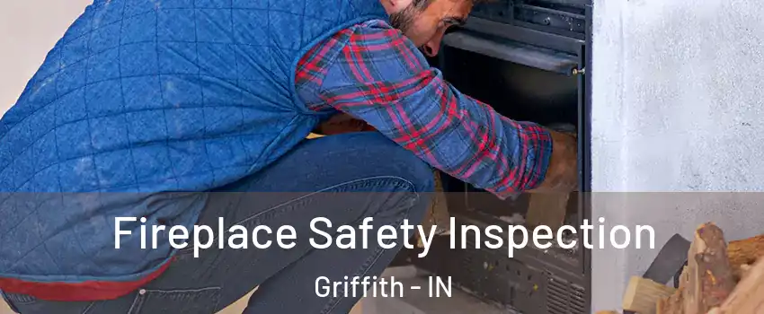  Fireplace Safety Inspection Griffith - IN