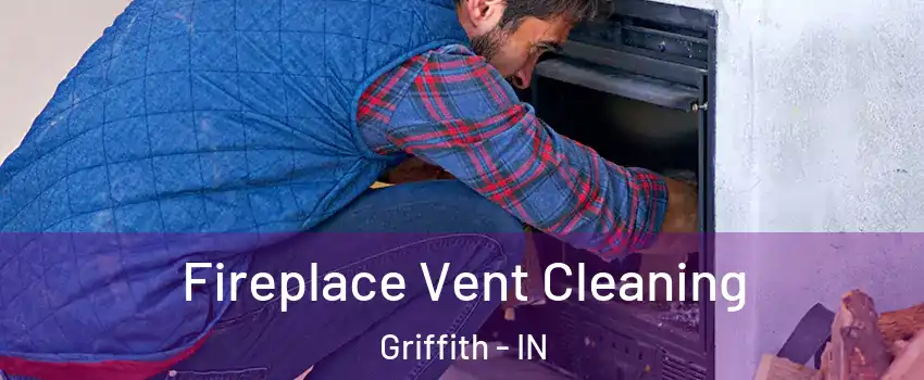  Fireplace Vent Cleaning Griffith - IN