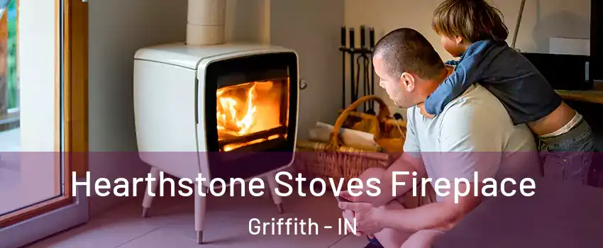  Hearthstone Stoves Fireplace Griffith - IN