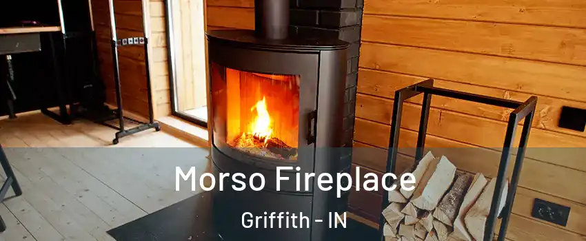  Morso Fireplace Griffith - IN