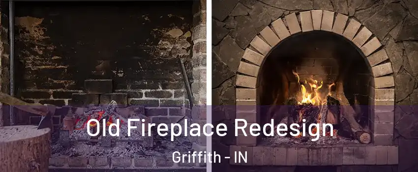  Old Fireplace Redesign Griffith - IN