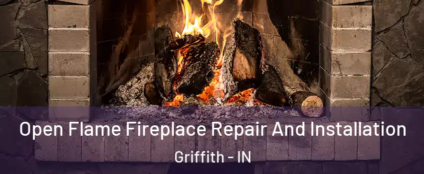  Open Flame Fireplace Repair And Installation Griffith - IN