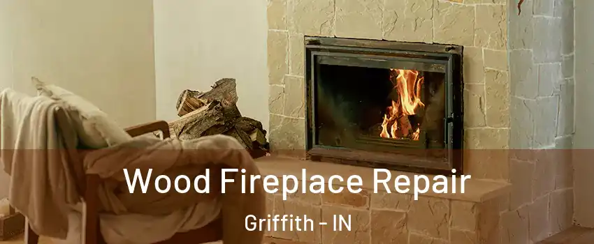  Wood Fireplace Repair Griffith - IN