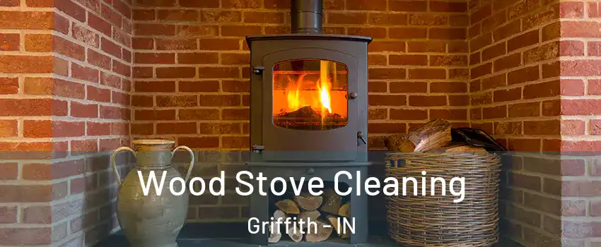  Wood Stove Cleaning Griffith - IN