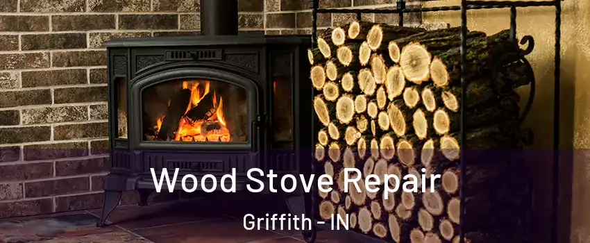  Wood Stove Repair Griffith - IN